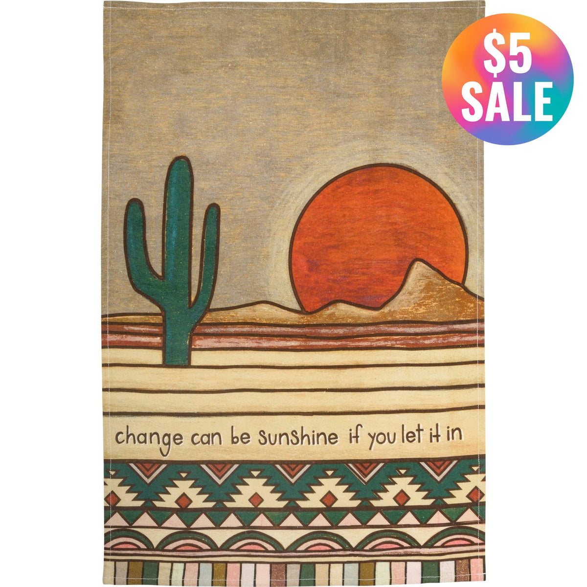 Change Can Be Sunshine If You Let It In Kitchen Towel | Woodburned Desert Hand Tea Dish Cloth | 18" x 28"