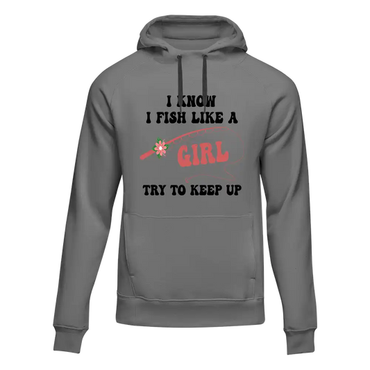 I Fish Like A Girl Unisex Hoodie