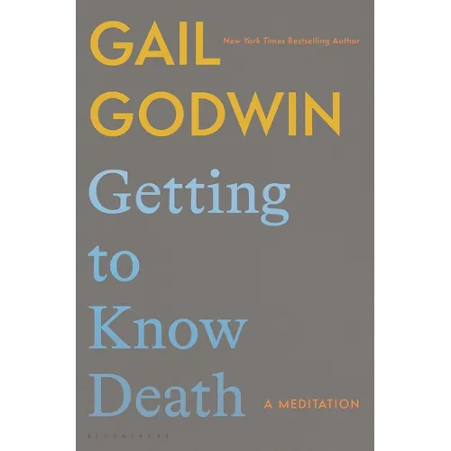 Getting to Know Death: A Meditation - Hardcover